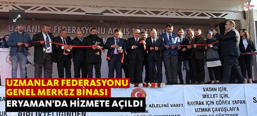 UZMANLAR FEDERASYONU GENEL MERKEZ BİNASI AÇILDI